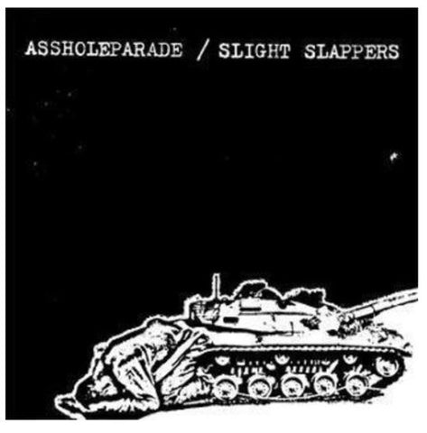 Assholeparade / Slight Slappers - Assholeparade / Slight Slappers