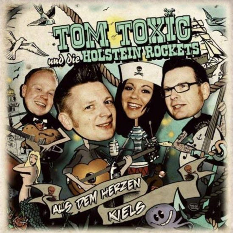 Tom Toxic Und Die Holstein Rockets - Aus Dem Herzen Kiels