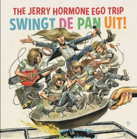 The Jerry Hormone Ego Trip - The Jerry Hormone Ego Trip Swingt De Pan Uit!