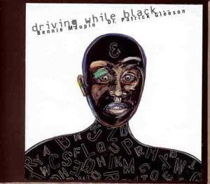 Bennie Maupin, Dr. Patrick Gleeson - Driving While Black