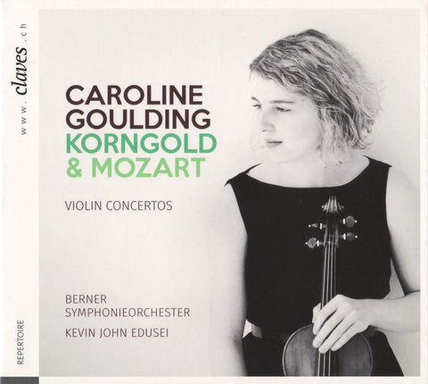 Korngold & Mozart, Caroline Goulding, Berner Symphonieorchester, Kevin John Edusei - Violin Concertos