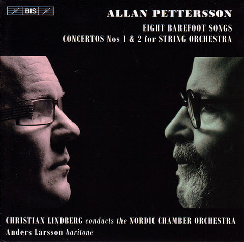 Allan Pettersson, Anders Larsson, Nordic Chamber Orchestra, Christian Lindberg - Eight Barefoot Songs / Concertos Nos 1 & 2 For String Orchestra