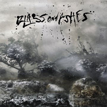 Glass And Ashes - Glass And Ashes