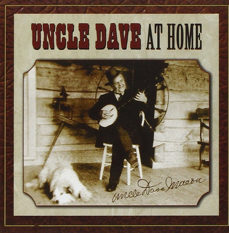 Uncle Dave Macon - Uncle Dave At Home