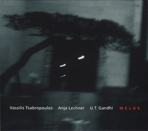 Vassilis Tsabropoulos / Anja Lechner / U.T. Gandhi - Melos