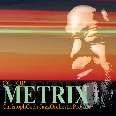 Christoph Cech Jazz Orchestra Project - Metrix