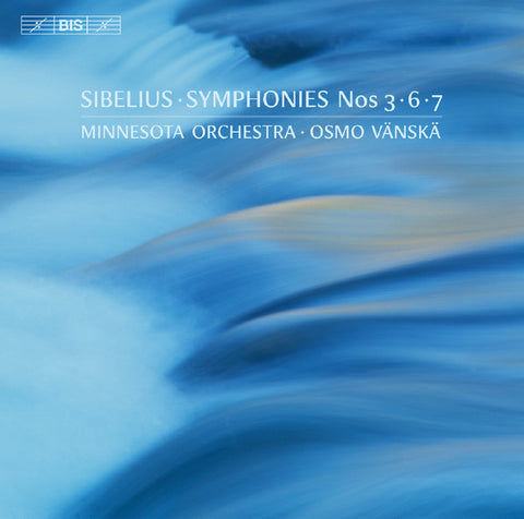 Sibelius, Osmo Vänskä, Minnesota Orchestra - Symphonies Nos 3, 6 & 7
