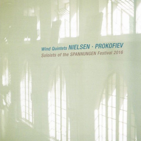 Nielsen · Prokofiev - Soloists Of The SPANNUNGEN Festival 2016 - Wind Quintets