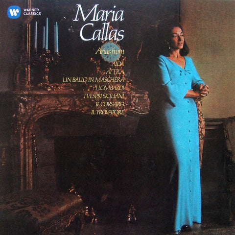 Maria Callas - Arias From Aida, Attila, Un Ballo In Maschera, I Lombardi, I Vespri Siciliani, Il Corsaro, Il Trovatore
