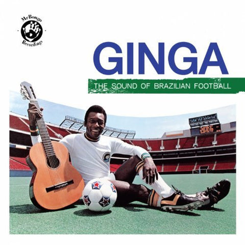Various - Ginga - The Sound Of Brazilian Football (Mr.Bongo presents)