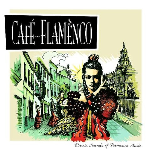 Various - Café Flamenco (Classic Sounds Of Flamenco Music)