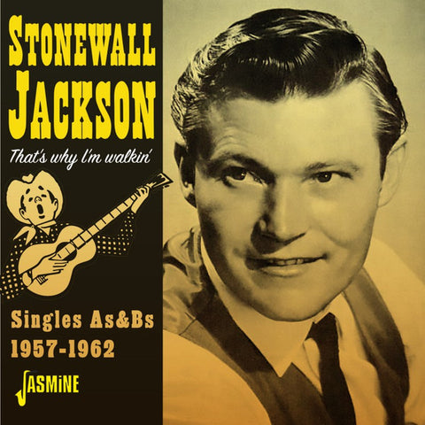 Stonewall Jackson - That's Why I'm Walkin' - Singles As & Bs, 1957-1962
