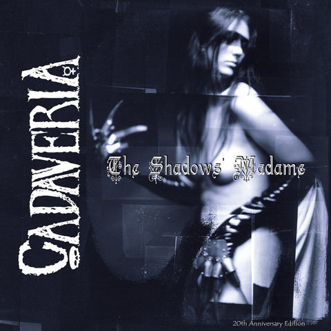 Cadaveria - The Shadows' Madame (20th Anniversary Edition)