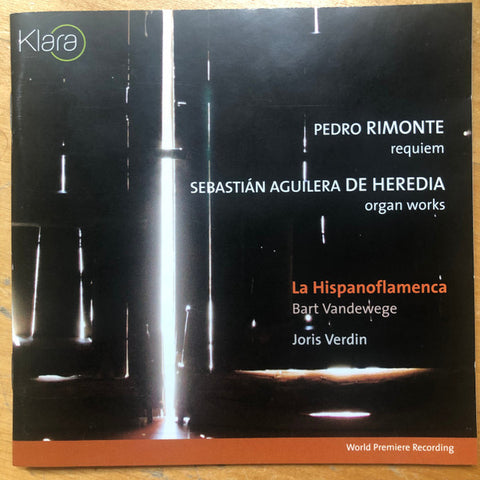 Pedro Rimonte, Sebastián Aguilera De Heredia - La Hispanoflamenca, Joris Verdin, Bart Vandewege - Requiem / Organ Works