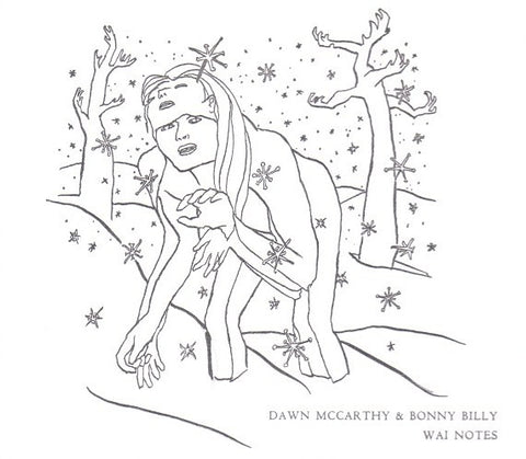 Dawn McCarthy & Bonny Billy - Wai Notes