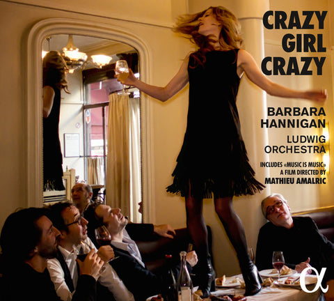Barbara Hannigan - Crazy Girl Crazy