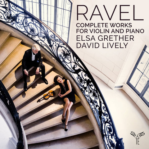 Ravel, Elsa Grether, David Lively - Complete Works for Violin and Piano