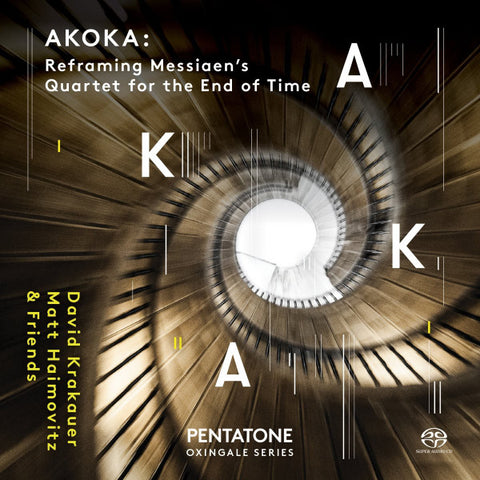 David Krakauer & Matt Haimovitz - Akoka: Reframing Messiaen's Quartet For The End Of Time
