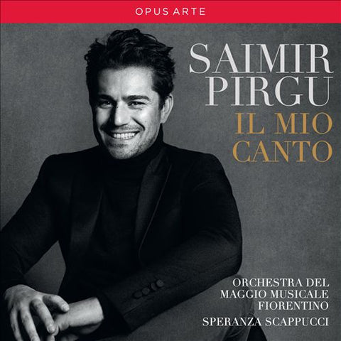 Saimir Pirgu, Orchestra Del Maggio Musicale Fiorentino, Speranza Scappucci - Il Mio Canto