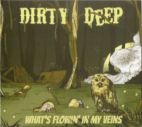 Dirty Deep - What's Flowin' In My Veins