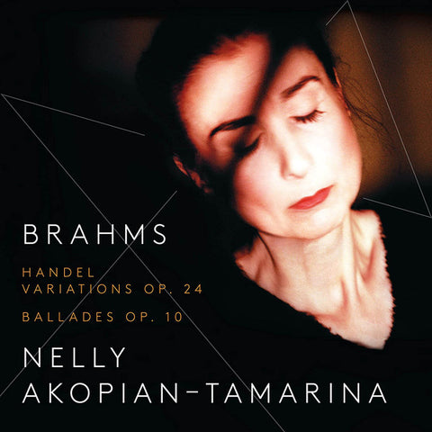 Brahms, Nelly Akopian-Tamarina - Handel Variations Op. 24; Ballades Op. 10