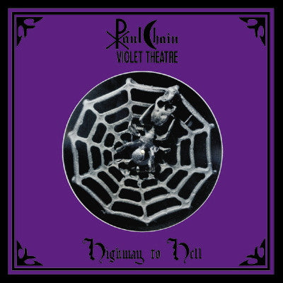 Paul Chain Violet Theatre - Highway To Hell