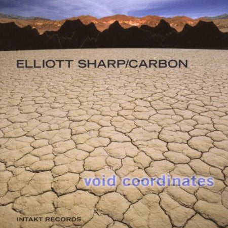 Elliott Sharp / Carbon - Void Coordinates