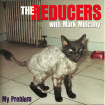 The Reducers With Mark Mulcahy - My Problem