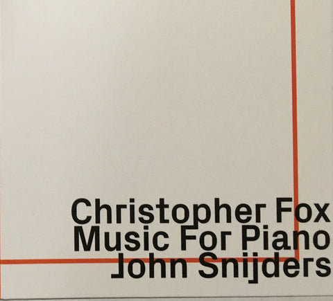 Christopher Fox, John Snijders - Music For Piano