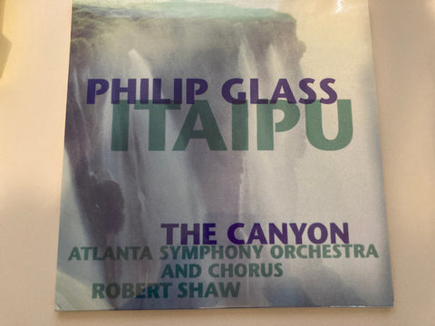 Philip Glass - Atlanta Symphony Orchestra And Chorus, Robert Shaw - Itaipu / The Canyon