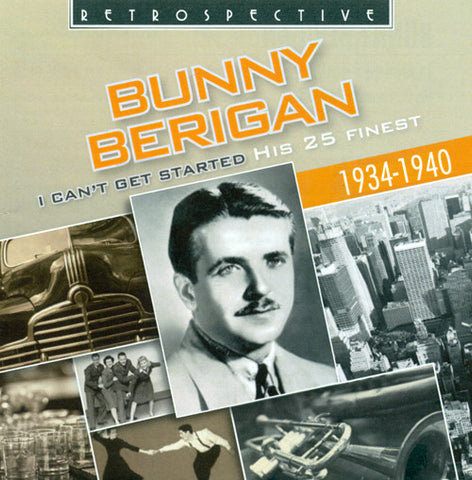Bunny Berigan - I Can't Get Started - His 25 Finest (1934-1940)