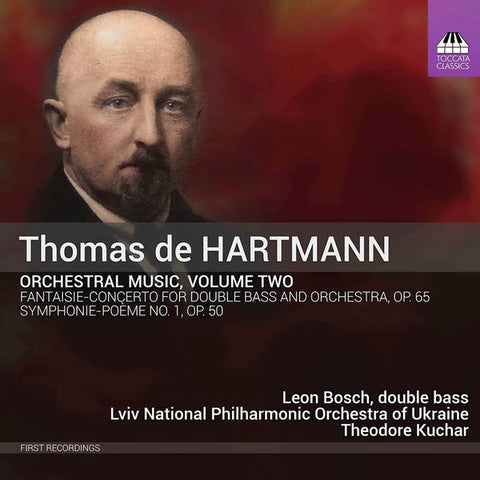 Thomas De Hartmann - Leon Bosch, Lviv National Philharmonic Orchestra Of Ukraine, Theodore Kuchar - Orchestral Music, Volume Two