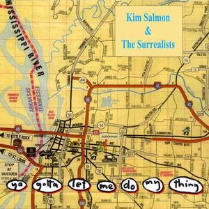 Kim Salmon & The Surrealists - Ya Gotta Let Me Do My Thing