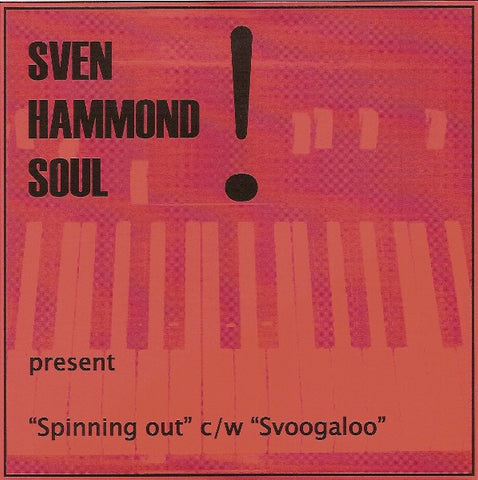 Sven Hammond Soul - Spinning Out / Svoogaloo