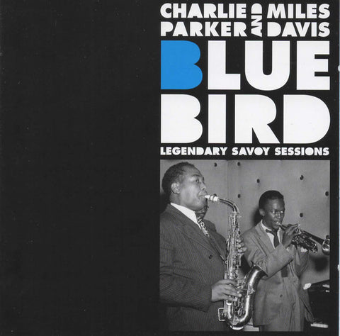Charlie Parker & Miles Davis - Bluebird Legendary Savoy Sessions