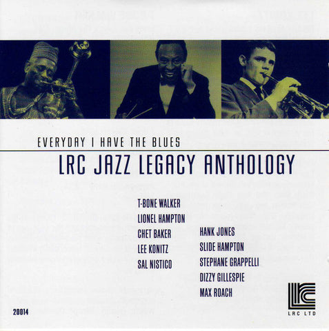 Various - Everyday I Have the Blues: LRC Jazz Legacy Anthology Volume 4