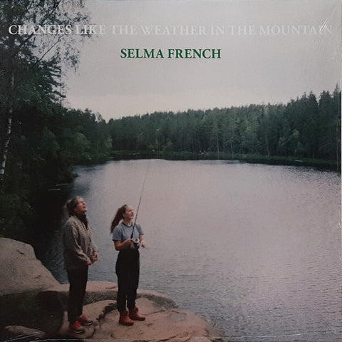 Selma French - Changes Like The Weather In The Mountain