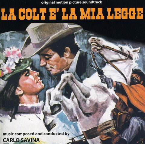 Carlo Savina - La Colt E`La Mia Legge