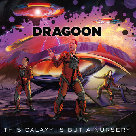 Dragoon - This Galaxy Is But A Nursery