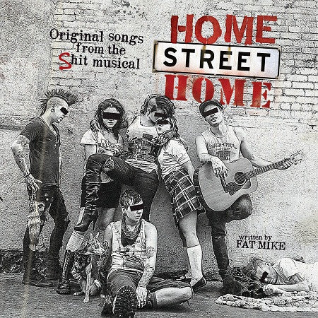 Home Street Home - Original Songs From The Shit Musical Home Street Home
