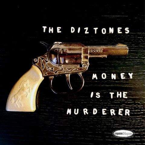 The Diztones - Money Is The Murderer