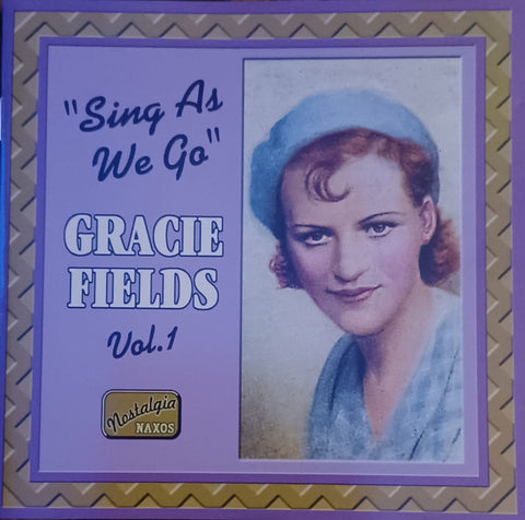 Gracie Fields - Vol. 1: Sing As We Go