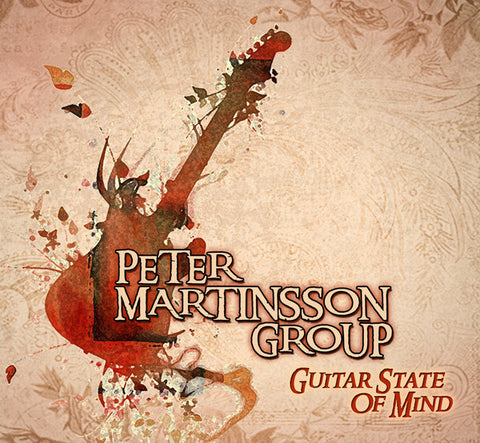 Peter Martinsson Group - Guitar State Of Mind