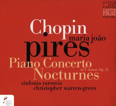Chopin, Maria João Pires, Sinfonia Varsovia, Christopher Warren-Green - Piano Concerto In F Minor, Op. 21; Nocturnes