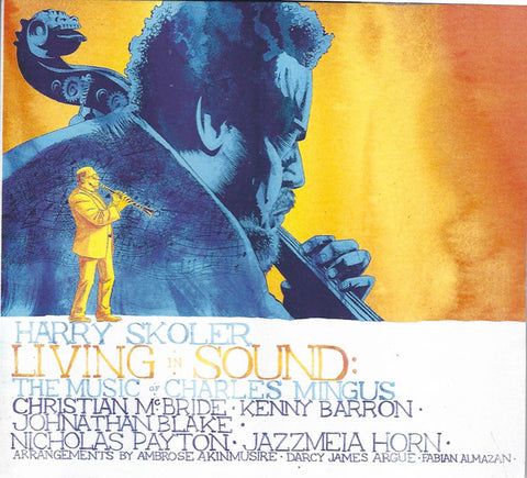 Harry Skoler - Living In Sound: The Music Of Charles Mingus