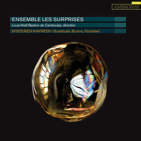 Ensemble Les Surprises, Louis-Noël Bestion de Camboulas, Buxtehude, Bruhns, Pachelbel - Mysterien Kantaten