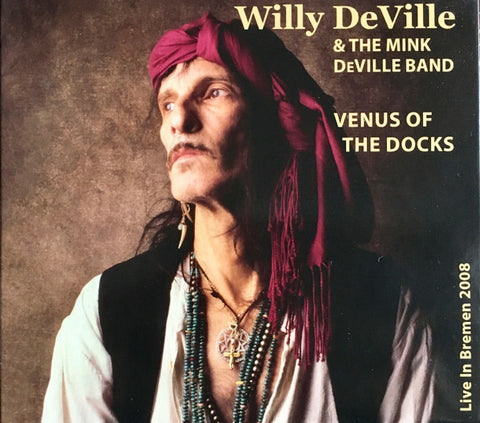 Willy DeVille & The Mink DeVille Band - Venus Of The Docks