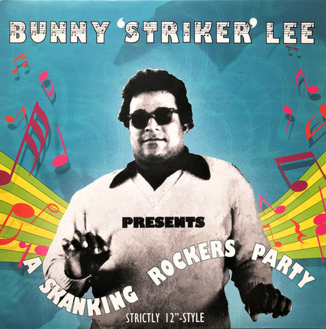 Bunny 'Striker' Lee - A Skanking Rockers Party