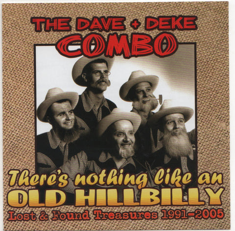 The Dave & Deke Combo - There's Nothing Like An Old Hillbilly - Lost & Found Treasures 1991 - 2005