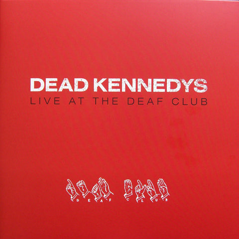Dead Kennedys, - Live At The Deaf Club